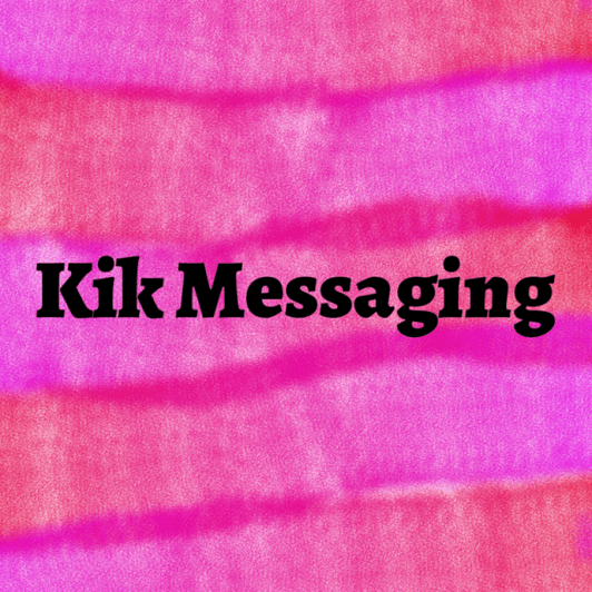 Kik Messaging: 20 min Session