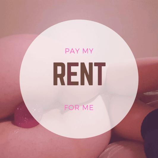Pay my Rent for me