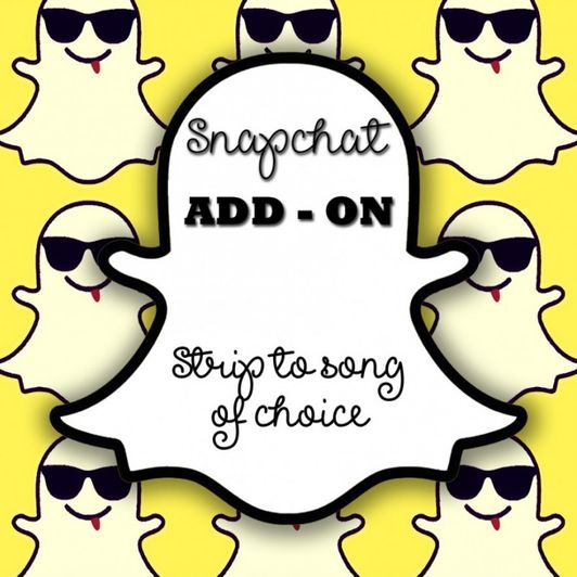 Snapchat Add On: Strip to Song of Choice
