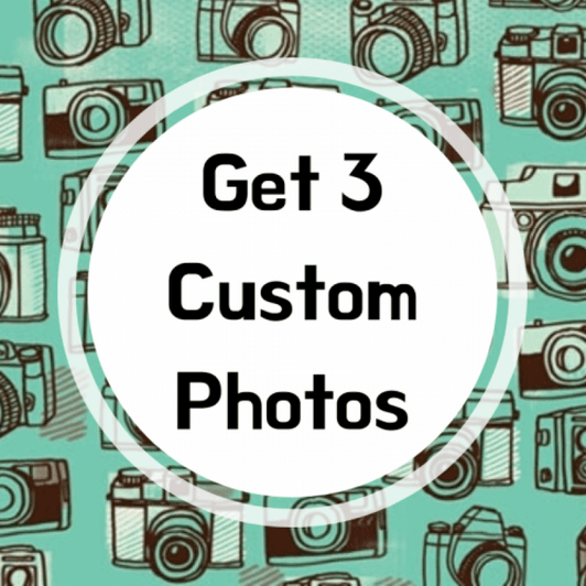 3 Digital Custom Photos