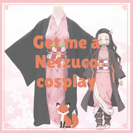 Get me a netsuko cosplay