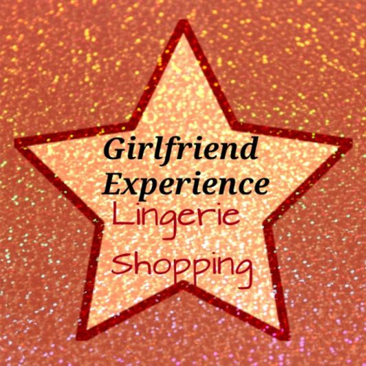 Girlfriend Experience Lingerie Shopping