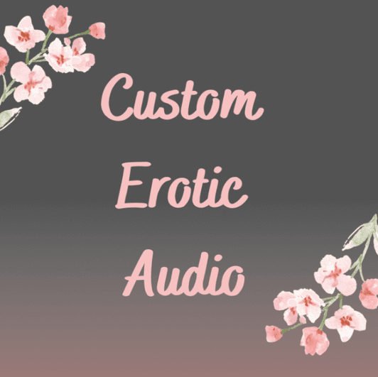 10 Minute Custom Erotic Audio