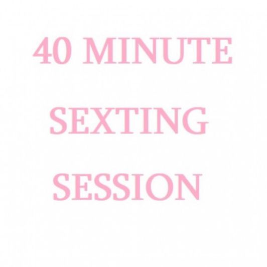 40 Minute Sexting Session