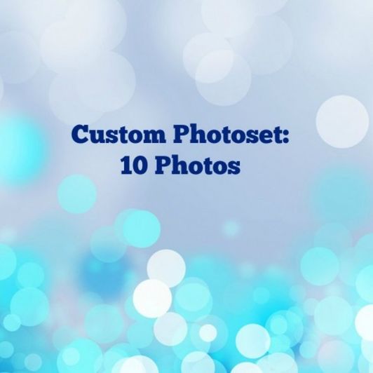 Custom Photoset: 10 Photos