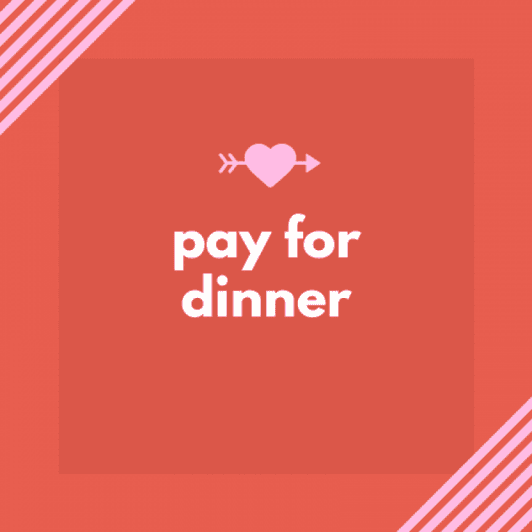 Pay for Dinner