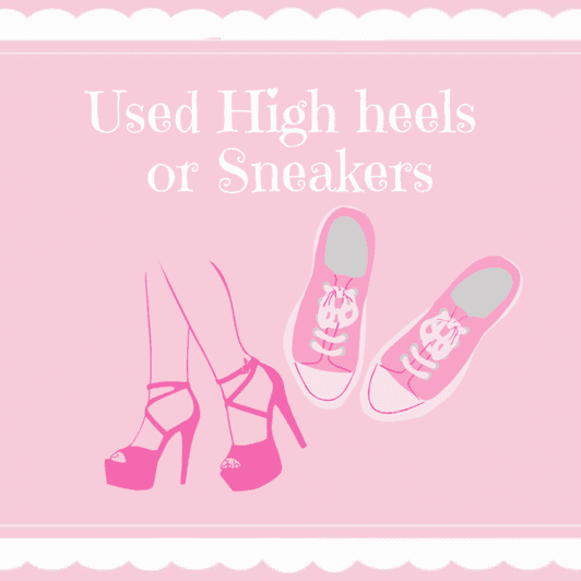 Used High Heels or Sneakers