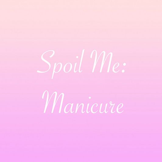 Spoil Me: Manicure