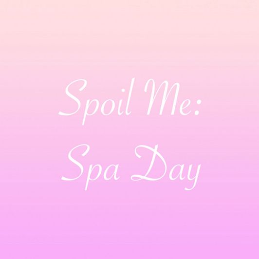 Spoil Me: Spa Day