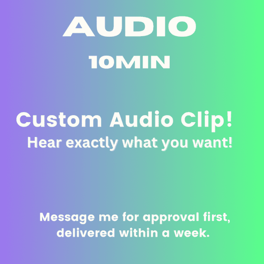 10min Custom Audio