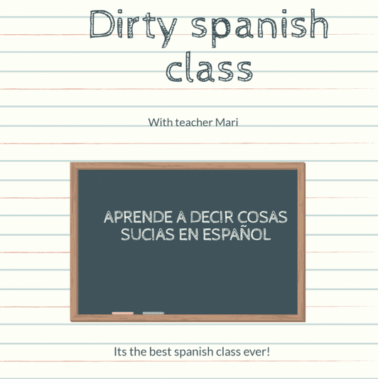 Dirty spanish class
