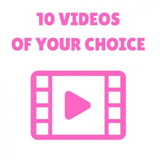 Ten Videos of Your Choice