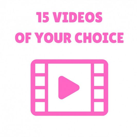 Fifteen Videos of Your Choice