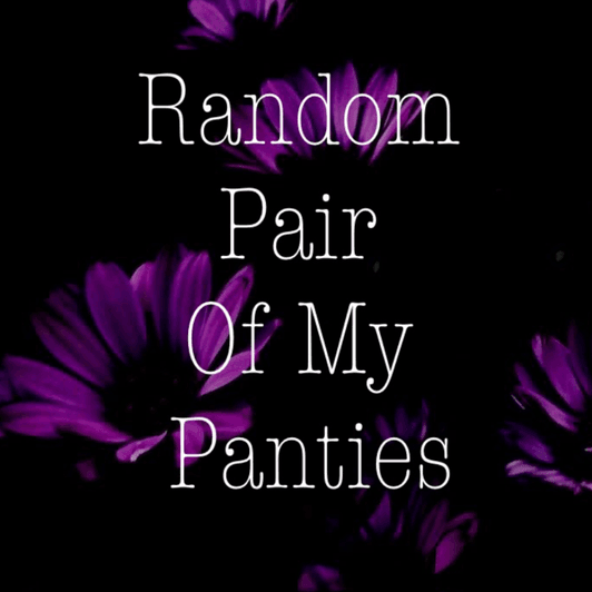 Random Pair Of My Panties