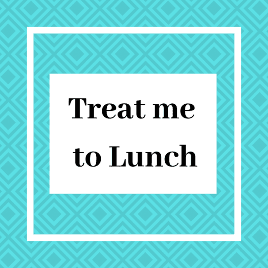 Treat me to Lunch