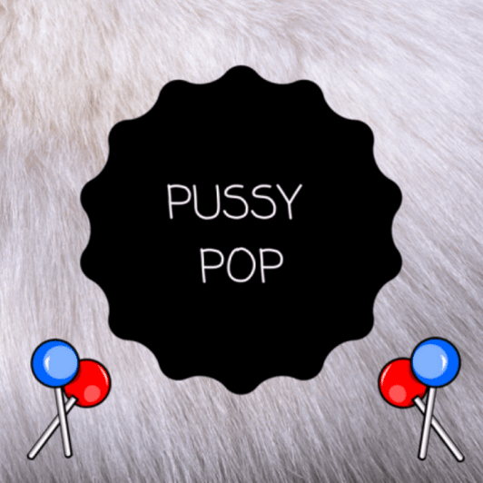 pussy or anal pops!!