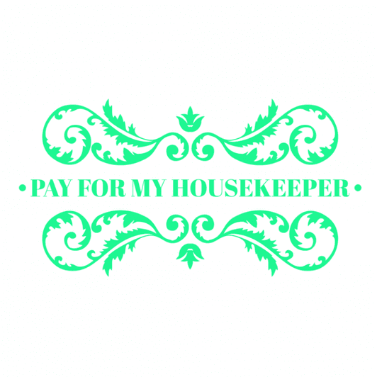 Pay for my housekeeper