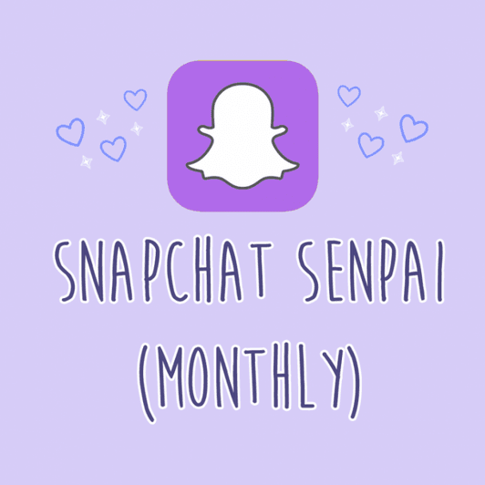 Snapchat Senpai Monthly