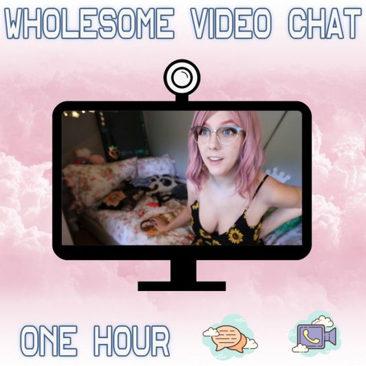 Wholesome Video Chat: ONE HOUR