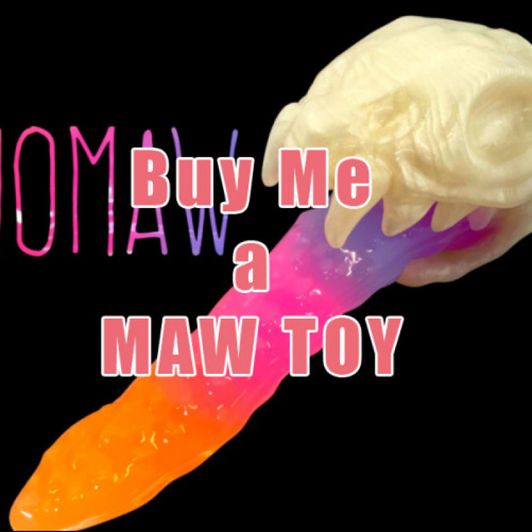 Buy Me a MAW TOY
