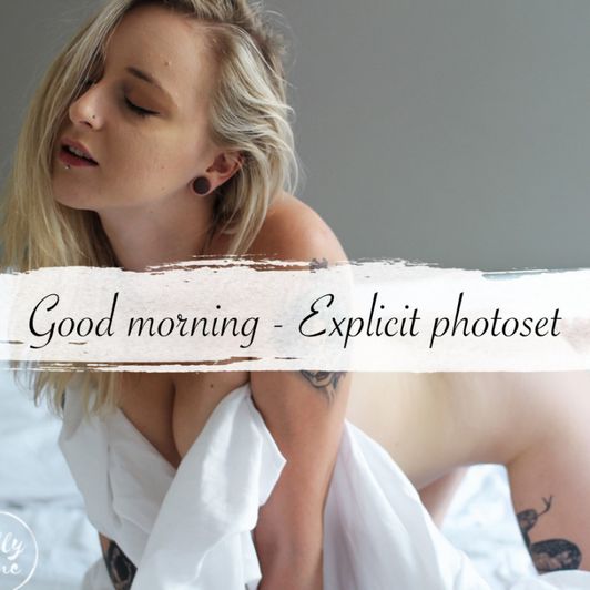 good morning explicit photoset