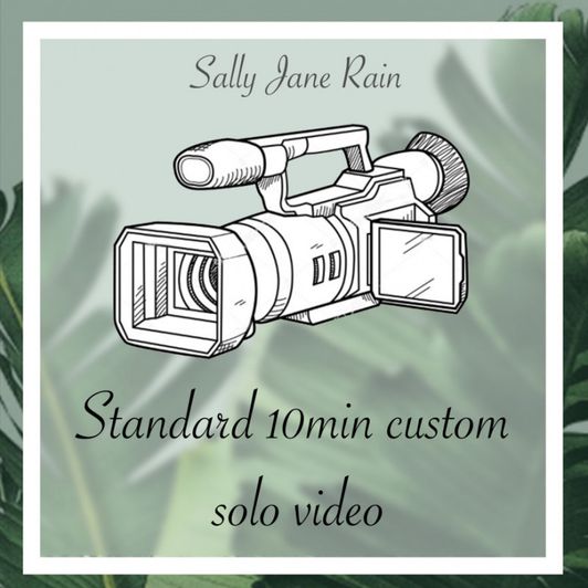 Standard 10min custom solo video!