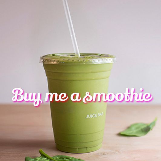 Buy me a smoothie