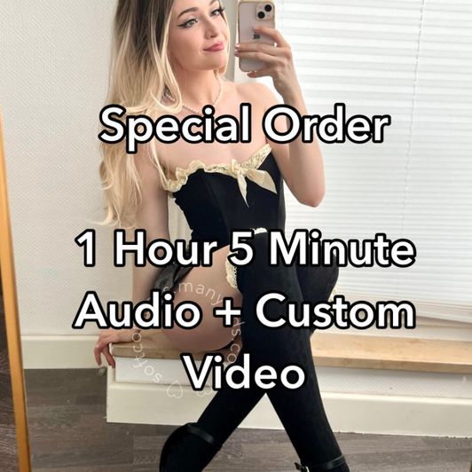 Special Order 1 Hour 5 Minute Audio and Custom Video
