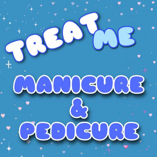 treat me get a new manicure and pedicure