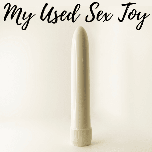 My Used Sex Toy