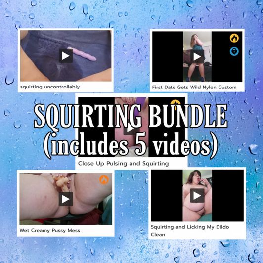 Squirting Video Bundle