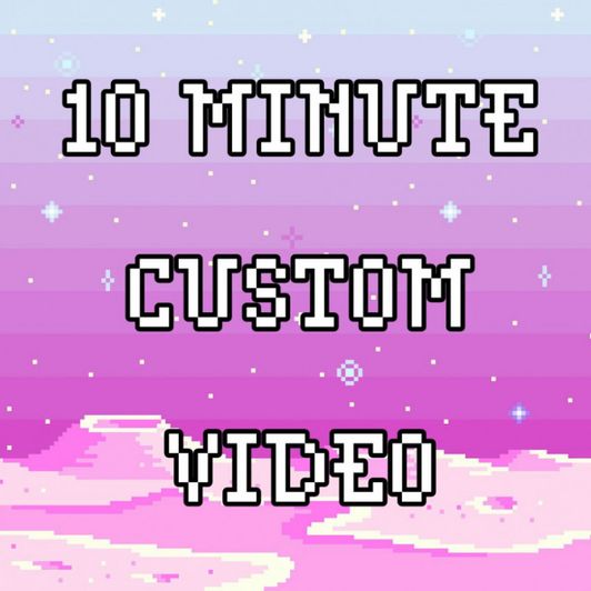 10 Minute Custom Video