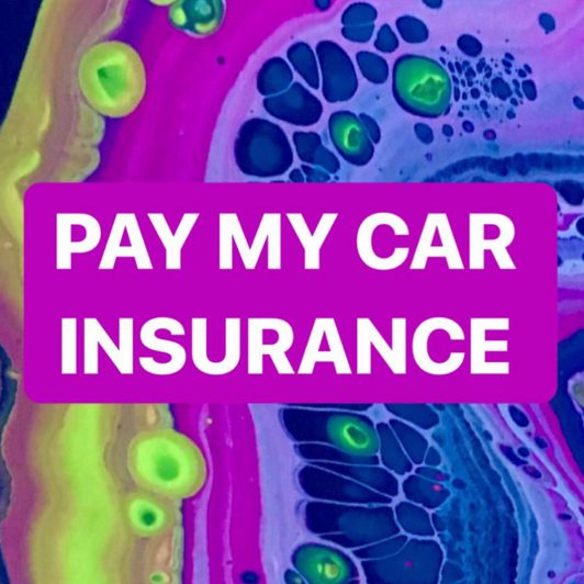 treat me to pay my car insurance
