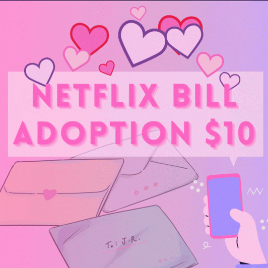 Adopt my Netflix Bill!