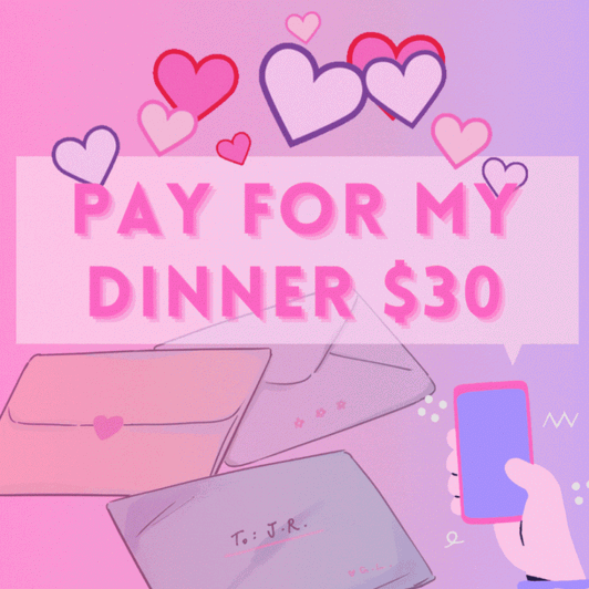 Pay For My Dinner!