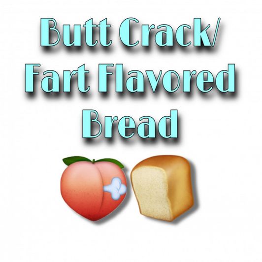 Butt Crack Bread