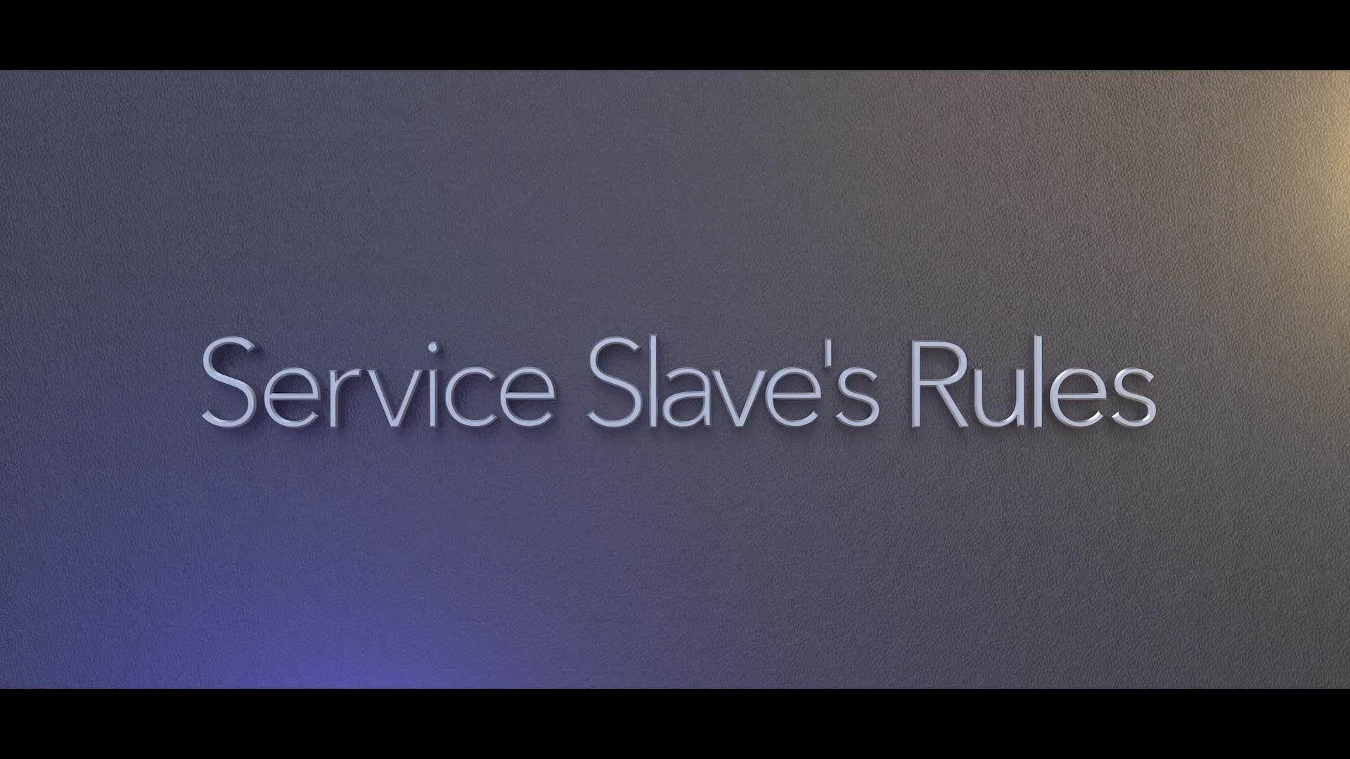 Service Slave's Rules
