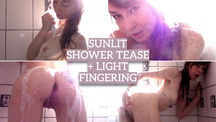 Sunlit Shower Tease / Light Fingering