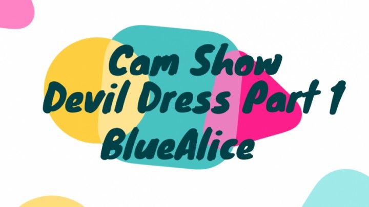 Devil Dress cam show Part 1