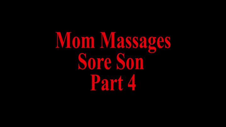 Mom Massages Sore Son POV Part 4