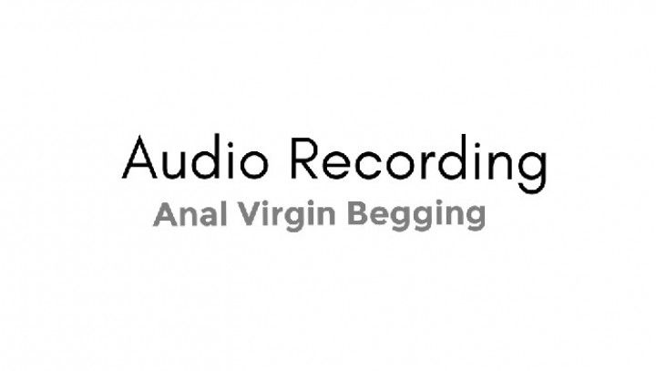 Audio: Anal Virgin Begging