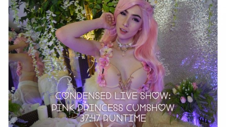 Condensed Live Show Pink Princess Cum