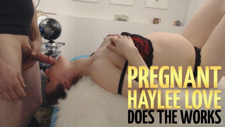 Pregnant Haylee Does the Works