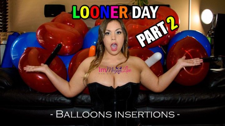 Looner Day - PART 2/3 - Balloons inserts