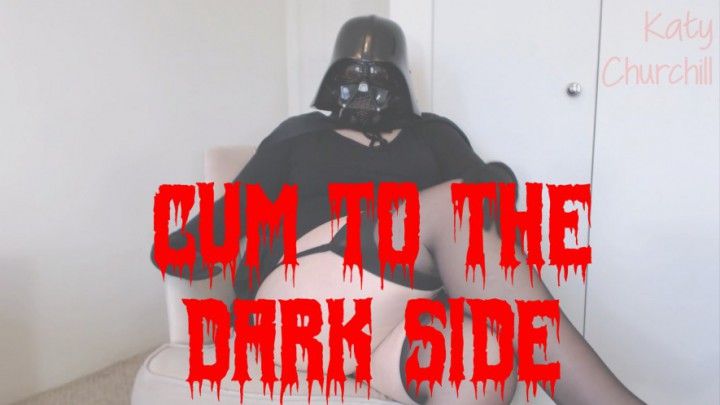 Cum to the Dark Side
