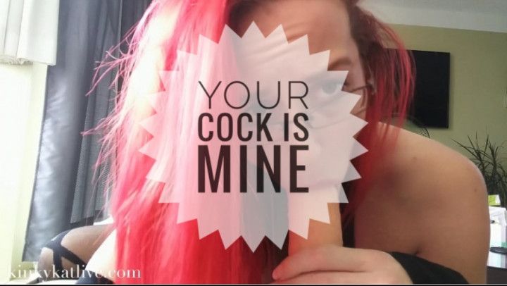 Your Cock Is Mine