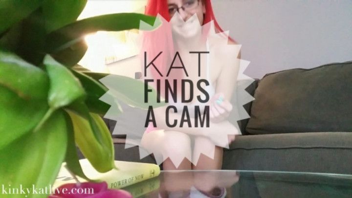 Kat Finds A Cam