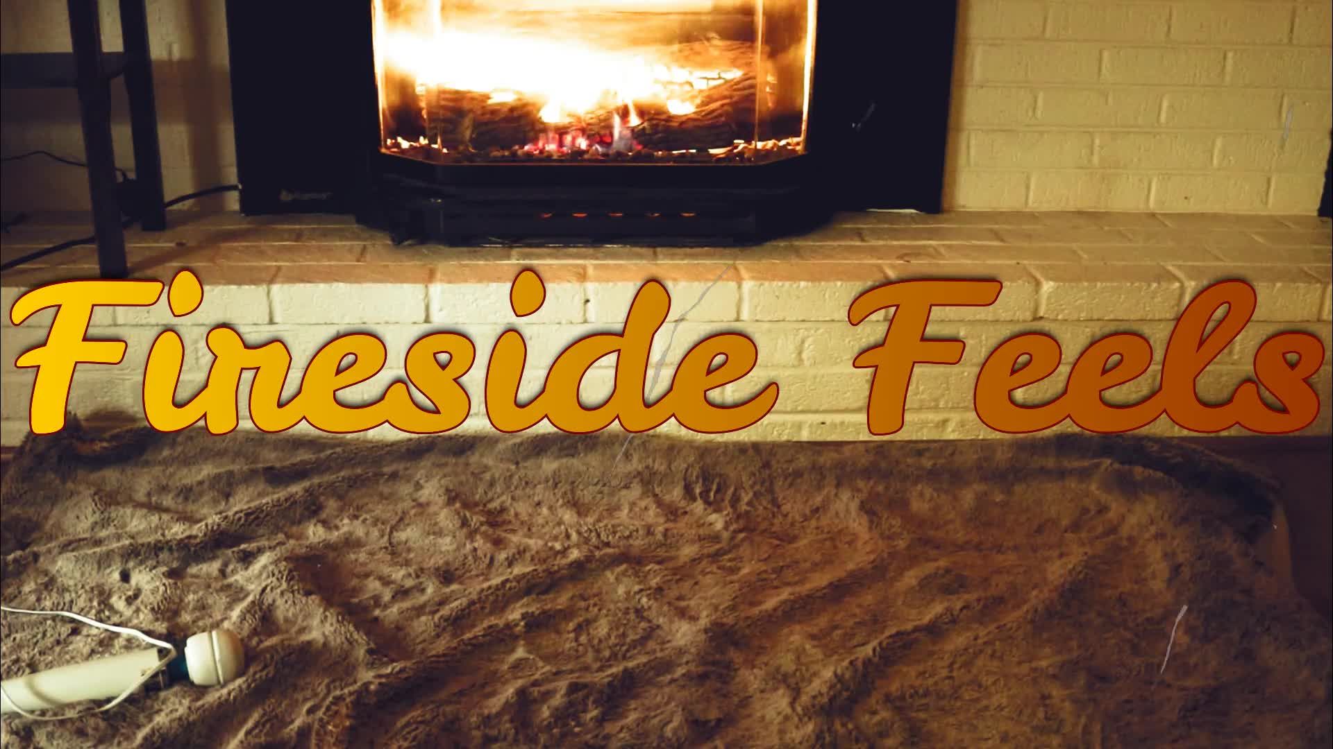 Fireside feels