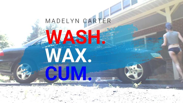 Wash. Wax. Cum