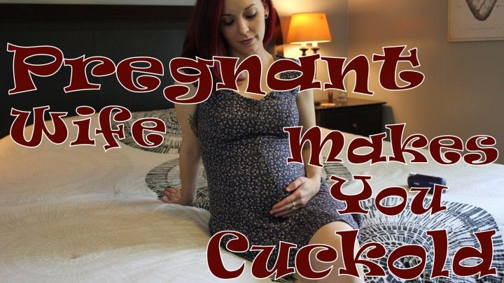 Pregnant MILF Makes You Her Cuckold